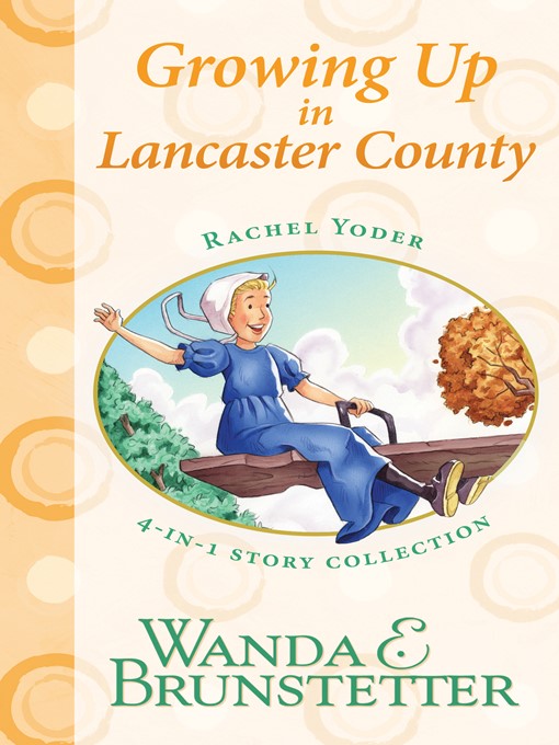 Title details for Growing Up in Lancaster County by Wanda E. Brunstetter - Available
